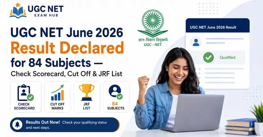 UGC NET June 2026 Result Declared for 84 Subjects — Check Scorecard, Cut Off & JRF List