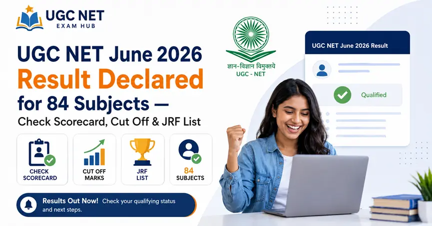 UGC NET June 2026 Result Declared for 84 Subjects — Check Scorecard, Cut Off & JRF List